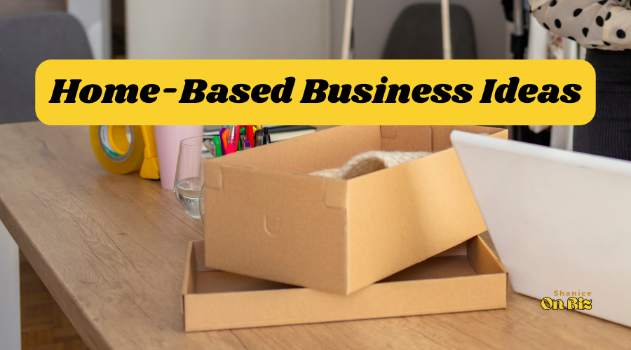 10 Small Home Business Ideas Guaranteed to Make Money